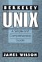 Berkeley UNIX: A Simple and Comprehensive Guide