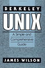 Berkeley UNIX: A Simple and Comprehensive Guide