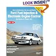 Ford Fuel Injection & Electronic Engine Control: How to Understand, Service, and Modify : All Ford/Lincoln-Mercury Cars and Light Trucks 1980-1987 (Ford)