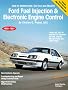 Ford Fuel Injection & Electronic Engine Control: How to Understand, Service and Modify, 1980-1987