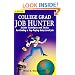 College Grad Job Hunter: Insider Techniques and Tactics for Finding a Top-Paying Entry Level Job (College Grad Job Hunter, 4th ed)