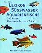 Lexikon S��wasser Aquarienfische. 780 Arten. Haltung, Pflege, Zucht
