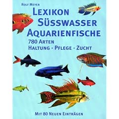 Lexikon S��wasser Aquarienfische. 780 Arten. Haltung, Pflege, Zucht