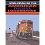Evolution of the American Diesel Locomotive (Railroads Past & Present)