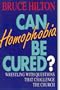 Can Homophobia Be Cured?: Wrestling With Questions That Challenge the Church