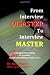 From Interview Disaster to Interview Master: A Headhunter's Guide To Avoiding CRASH AND BURN Job Interviews