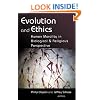 Evolution and Ethics: Human Morality in Biological and Religious Perspective