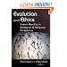 Evolution and Ethics: Human Morality in Biological and Religious Perspective