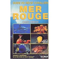 Mer rouge, guide du r�cif coralien : Poissons & invert�br�s de la mer rouge au golfe persique