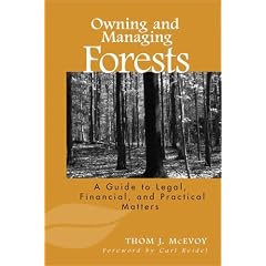 Owning and Managing Forests: A Guide to Legal, Financial, and Practical Matters