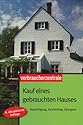 Kauf eines gebrauchten Hauses: Besichtigung, Kaufvertrag, Übergabe