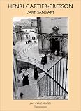 Henri Cartier-Bresson : L'Art sans art