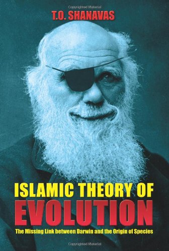 Islamic Theory of Evolution: The Missing Link between Darwin and the Origin of Species Islamic Theory of Evolution: The Missing Link between Darwin and the Origin of Species