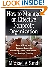 How to Manage an Effective Nonprofit Organization: From Writing and Managing Grants to Fundraising, Board Development, and Strategic Planning