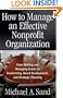 How to Manage an Effective Nonprofit Organization: From Writing and Managing Grants to Fundraising, Board Development, and Strategic Planning