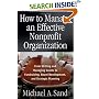 How to Manage an Effective Nonprofit Organization: From Writing and Managing Grants to Fundraising, Board Development, and Strategic Planning