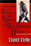 A General History of the Robberies and Murders of the Most Notorious Pirates
