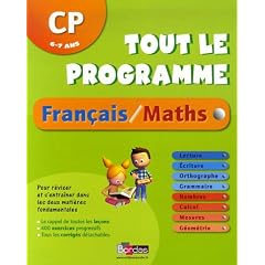 Tout le programme Fran�ais/Maths CP : 6-7 Ans