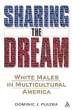 Sharing The Dream: White Males in Multicultural America