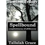 Timeless Trilogy, Book Two, Spellbound