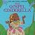 The Gospel Cinderella