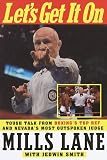 Let's Get It On: Tough Talk from Boxing's Top Ref and Nevada's Most Outspoken Judge