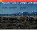 Alternative Futures for Changing Landscapes: The Upper San Pedro River Basin In Arizona And Sonora