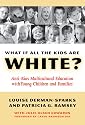 What If All the Kids Are White?: Anti-bias Multicultural Education With Young Children And Families (Early Childhood Education Series)
