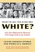 What If All the Kids Are White?: Anti-bias Multicultural Education With Young Children And Families (Early Childhood Education Series)