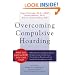 Overcoming Compulsive Hoarding: Why You Save and How You Can Stop