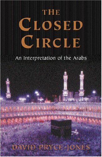 The Closed Circle: An Interpretation of the Arabs