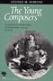The Young Composers: Composition's Beginnings in Nineteenth-Century Schools (Studies in Writing and Rhetoric)
