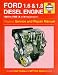 Ford 1.6 & 1.8 Diesel Engine : 1984 to 1996 (A to N registration) - Haynes Service and Repair Manual