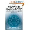 What Type of Leader Are You?: Using the Enneagram System to Identify and Grow Your Leadership Strenghts and Achieve Maximum Succes