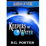 Keepers of Water (Guardians of Nature) ~ RG Porter