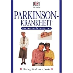 DK Praxis: Parkinson- Krankheit. Rat und Hilfe f�r den Alltag.
