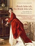 Briefe liebe ich, für Briefe lebe ich - Frauenbriefe aus fünf Jahrhunderten