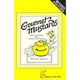 gourmet mustards how to make and cook with them