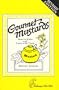 Gourmet Mustards: How to Make and Cook With Them