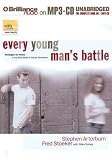 Every Young Man's Battle: Strategies for Victory in the Real World of Sexual Temptation (The Every Man Series)