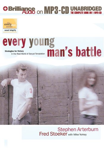 Every Young Man s Battle: Strategies for Victory in the Real World of Sexual Temptation (Every Man)