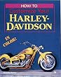 How to Customize Your Harley Davidson (Motorbooks Workshop)