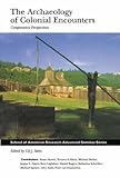 The archaeology of colonial encounters : comparative perspectives