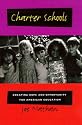 Charter Schools: Creating Hope and Opportunity for American Education (The Jossey-Bass Education Series)
