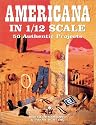 Americana in 1/12 Scale: 50 Authentic Projects