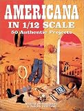 Americana in 1/12 Scale: 50 Authentic Projects by Santovec, Mary Lou