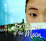 Review Macmillan Audio Books  / The Brilliance of the Moon (Tales of the Otori)