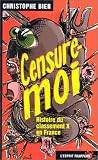 Censure-moi. Histoire du classement X en France