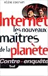 Internet, les nouveaux ma�tres de la plan�te