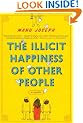 The Illicit Happiness of Other People: A Novel
